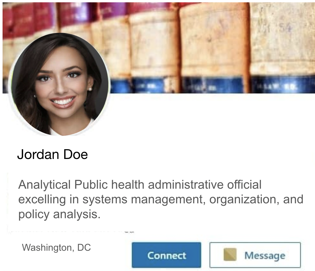 LinkedIn Heading: Analytical Public health administrative official excelling in systems management, organization, and policy analysis. 