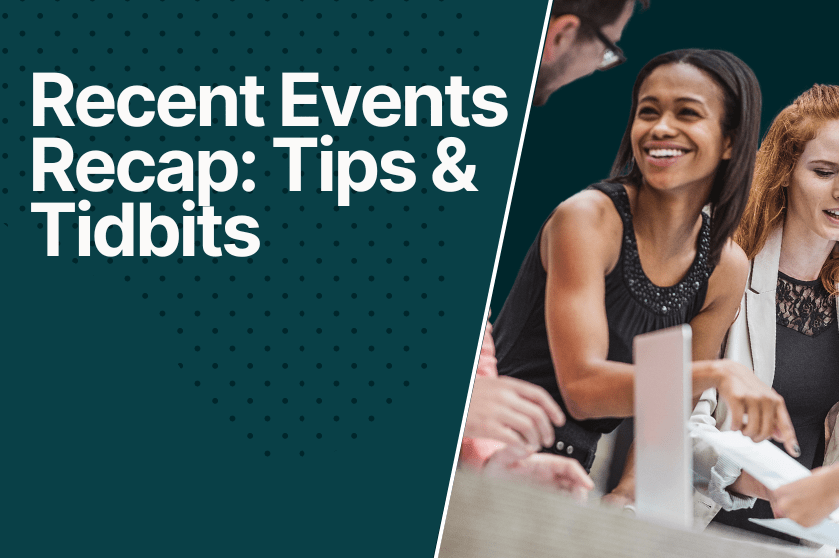 Recent Events Recap: Tips & Tidbits